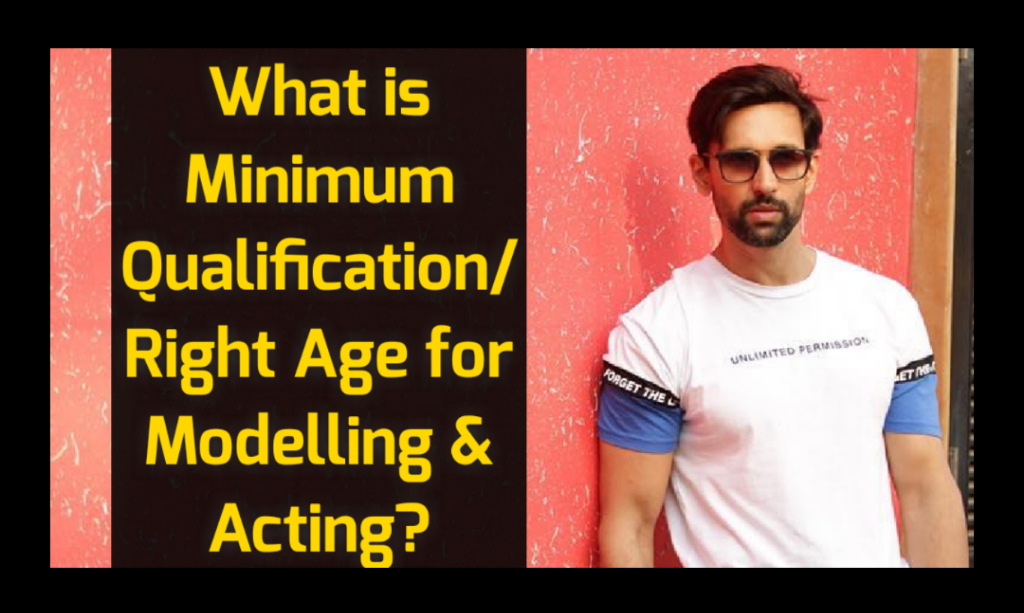 What is Minimum Qualification for Modelling & Acting | Right Age To Start Acting | मॉडलिंग करियर |