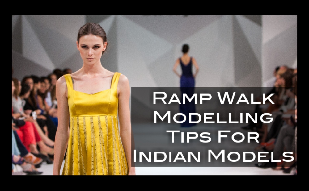 Modelling Tips: Ramp Walk Tips For Indian Models